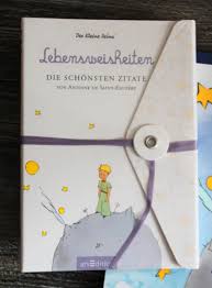 Ich wollte die wörter sammeln, die ich finden konnte und das habe ich getan. Grosse Verlosung Von Der Kleine Prinz Lebensweisheiten Die Schonsten Zitate Ars Edition Berggeschwister