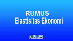 Elastisitas permintaan (istilahnya yang lengkap : Rumus Elastisitas Ekonomi Beserta Pengertian Jenis Dan Fungsi