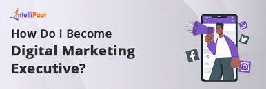 How To Become A Digital Marketing Executive? Job Description, Salary