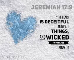 The heart is deceitful above all things bible verse meaning. Moral Courage Bible Quotes 12 Bible Verses About Bad Things Dogtrainingobedienceschool Com