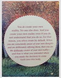 You Create Your Own Reality Www Intention Focus Com Reality Create Your Own Reality Belief Quotes