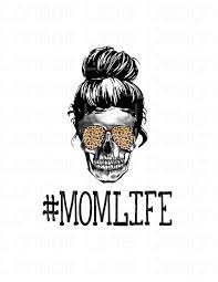 Download Mom Life Skull Digital Design Png Image Sublimation Design Etsy Mom Life Digital Design Design