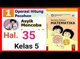 Kunci jawaban matematika kelas 5 sd mi halaman 9, 10, 11 tentang penjumlahan dan pengurangan pecahan campuran, menjumlahkan dan mengurangkan dua pecahan campuran, dan memisahkan bilangan bulat dan pecahan dalam menjumlahkan dan mengurangkan dua pecahan campuran. Asyik Mencoba Halaman 35 Matematika Kelas 5 Sd Mi Perkalian Pecahan Desimal Youtube