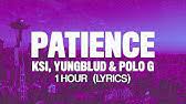 Ksi little bit little bit i need a little bit of patience coz we be going through changes polo g ah, ah no patience i've had enough. Ksi Patience Lyrics Ft Yungblud Polo G Youtube