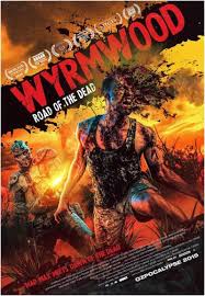 It's a road movie fueled by a passion for the genre. Wyrmwood 2014 Goldposter