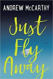 Just Fly Away By Andrew Mccarthy March 28 2017 Andrew Mccarthy New Books Book Lists
