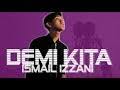 Ismail izzani performs his second single music, demi kita. Mp3 ØªØ­Ù…ÙŠÙ„ Ismail Izzani Demi Kita Official Mv Ø£ØºÙ†ÙŠØ© ØªØ­Ù…ÙŠÙ„ Ù…ÙˆØ³ÙŠÙ‚Ù‰