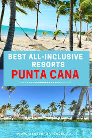 Best Beaches In Punta Cana Seaweed Conditions Swimming All Inclusive Beach Resorts Best Tropical Vacations Punta Cana Resort