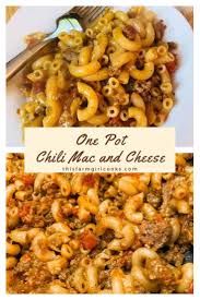 One Pot Chili Mac N Cheese Recipe Beef Recipes Easy Chili Mac And Cheese Ground Beef Recipes Easy
