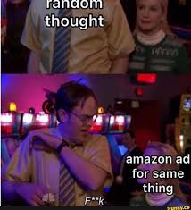 Ranaom Thought 8 Amazon Ad Ifunny Office Jokes The Office Show Office Memes