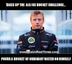 Find the newest kimi raikkonen meme. The Unreal Times On Twitter Meme Kimi Raikkonen Takes Up The Als Ice Bucket Challenge Via Ashwinskumar Http T Co Ab1spyfwni