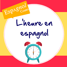 Over 100,000 english translations of french words and phrases. L Heure En Espagnol