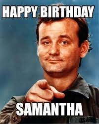 Meme Maker Happy Birthday Samantha Meme Generator