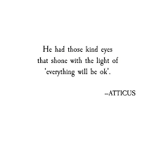 Eyes Atticus Words Atticus Quotes