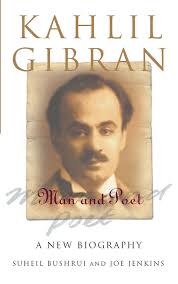 Kahlil Gibran : Man and Poet, a New Biography