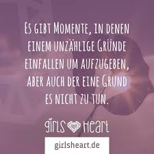 Mehr Sprüche Auf Wwwgirlsheartde Momente Aufgeben Grund