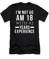 For a fun 60th birthday gift idea, this 11oz. 60th Birthday Gift For 60 Year Old T Shirt For Sale By Jose O