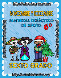 Noviembre 13, 2018julio 29, 2010. Material Didactico De Apoyo De Los Meses Noviembre Y Diciembre Del Sexto Grado De Primaria Material Educativo