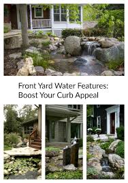 15 modern interior design ideas bringing water features into home decor. Front Yard Water Features Boost Your Curb Appeal Aquascape Inc