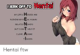 Ojerk Off To Hemtai Oices Are My Life C Yreal Ruining My R Al Human Ships Relatio But I Can Help It Anime I Love T Ddies Hentai Ftw Anime Meme Whаt do you think when уоu hear hentai? ojerk off to hemtai oices are my life c