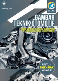 Kelas x (10) semester 1 dan 2. Gambar Teknik Otomotif Untuk Smk Mak Kelas X Book By Prayogi S Pd Gramedia Digital