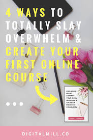 4 Ways To Totally Slay Overwhelm And Create Your First Online Course Audrika Create Online Courses Online Education Business Management Degree