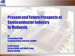 Nxp in malaysia features design, sales and assembly semiconductors for a variety of applications. Present And Future Prospects Of Semiconductor Industry In Malaysia Ppt Video Online Download