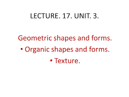 These types of shapes are often most found in nature, the curve of. Geometric Shapes And Forms Organic Shapes And Forms Texture Ppt Video Online Download