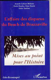 Des restes humains ont été découverts, correspondant à la description de gabrielle gabby petito », l'américaine disparue, a annoncé le fbi . L Affaire Des Disparus Du Beach De Brazzaville Mise Au Point Pour L Histoire Eddie Tambwe Omer Kande Emile Bosuku Anatole Collinet Makosso Livre Ebook Epub