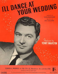 I'll Dance at Your Wedding, Tony Martin, Eric Barker