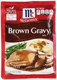 Check spelling or type a new query. Brown Gravy Packet Mix 2 Tablespoons Equals One Packet Ingredients 3 Tablespoons Beef Or Chicken Bouillon Gravy Packet Brown Gravy Mix Brown Gravy Mix Recipe