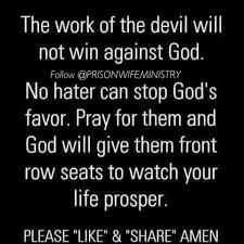 No Weapon Formed Against You Shall Prosper Pray For Your Enemies And Let Them Watch Gods Favor Work In Your Life Enemies Quotes Spiritual Quotes Faith Quotes