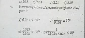 How many quarters us are there in 5 kilograms?…kilograms to quarters us conversion chart near 4.4 kilograms. A 20 8 B 22 4 C 2 24 D 2 08 How Many Moles Of Electrons Weigh One Kilo Gram A 6 023 X 1023 B Oino X 1031 6 023 C 9 108 X 105 9 108x6 023 X 108