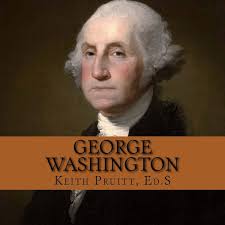 George Washington (Hail to the Chief): Pruitt, Keith: 9781532964077:  Amazon.com: Books