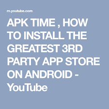 Apk Time How To Install The Greatest 3rd Party App Store On Android Youtube Party Apps Android Box Android