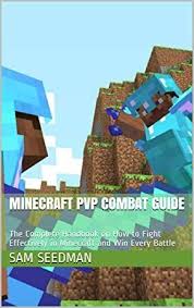 Epub Minecraft Pvp Combat Guide The Complete Handbook On How To Fight Effectively In Minecraft And