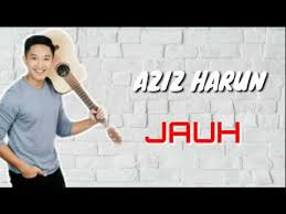 Aziz harun jauh lirik mp3 & mp4. Aziz Harun Jauh Lirik Video Lagu Baru 2019 Youtube
