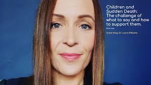 Children and Sudden Death: The challenge of what to say and how to support  them