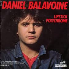 Daniel balavoine was born on february 5, 1952 in alençon, orne, france. Lipstick Polychrome Je Ne Suis Pas Un Heros By Daniel Balavoine Single French Pop Reviews Ratings Credits Song List Rate Your Music