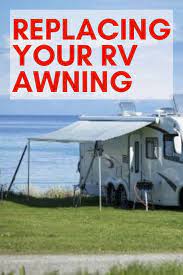 Replacing Your Rv Awning Rv Rv Redo Rv Awning Replacement