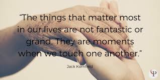 To teach is to touch a life forever quote author. 76 Most Powerful Mindfulness Quotes Your Daily Dose Of Inspiration