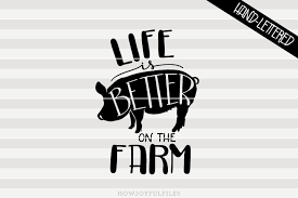 Download Life Is Better On The Farm Pig Svg File Howjoyful Studio
