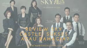Sky castle follows the lives of 4 women living in luxurious sky castle neighborhood. Review Drama Korea Sky Castle Sukses Atau Bahagia
