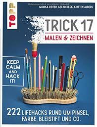 Erfahren sie hier, wie das ziehen eines zahns verläuft, wann schmerzen auftreten können und was sie nach einer extraktion unbedingt beachten sollten. Trick 17 Malen Zeichnen 222 Lifehacks Rund Um Pinsel Farbe Bleistift Und Co Amazon De Reiter Monika Keck Gecko Albers Kirsten Bucher
