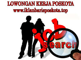 Lowongan kerja loker pos kota, loker pos kota jobs. Iklan Baris Lowongan Kerja Poskota