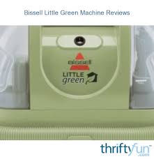 Bissell Little Green Portable Spot And Stain Cleaner Instructions Bissell Little Green Machine Reviews Thriftyfun