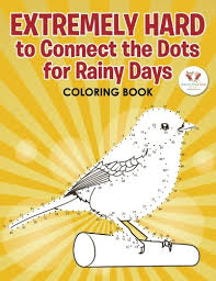 The scholars must realize the importance of a workbook just before they can use it. Extremely Hard To Connect The Dots For Rainy Days Activity Book For Kids Activity Book Zone 9781683761006 Amazon Com Books