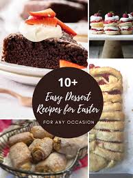 Make easter extra fun this year with creative desserts and easy crafts. 10 Easy Dessert Recipes For Easter 60 Minutes Or Less