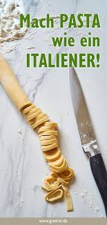 Nudelteig Pasta Selber Machen Wie In Italien Gustinis Feinkost Blog Rezept In 2020 Nudelteig Rezept Nudeln Selber Machen Nudelteig