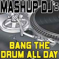 Bang the drum all day / chant ‎ (7, single) bearsville. Bang The Drum All Day Remix Tools For Mash Ups Single By Mashup Dj S Spotify